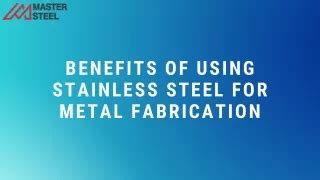 benefits of stainless steel for metal fabrication|why is stainless steel durable.